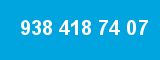 938 418 74 07